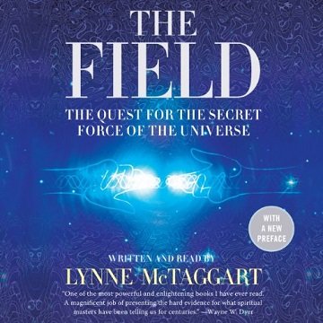 The Field - Updated Edition The Quest for the Secret Force of the Universe [Audiobook]