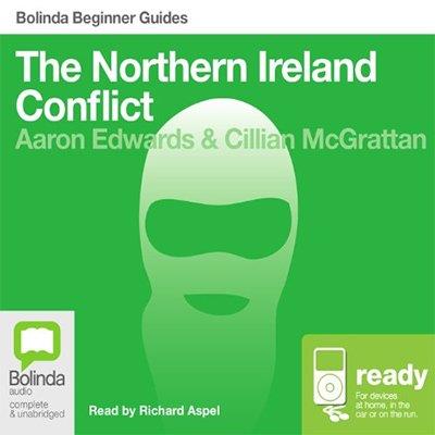 The Northern Ireland Conflict Bolinda Beginner Guides (Audiobook)