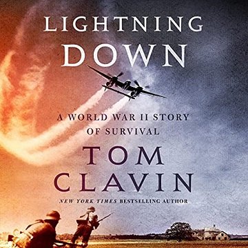 Lightning Down A World War II Story of Survival [Audiobook]