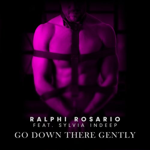 Ralphi Rosario feat Sylvia Indeep - Go Down There Gently (Remixes) (2021)