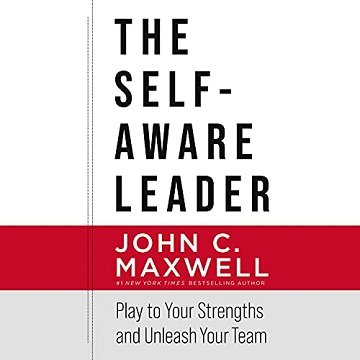 The Self-Aware Leader Play to Your Strengths, Unleash Your Team [Audiobook]