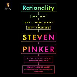 Rationality What It Is, Why It Seems Scarce, Why It Matters [Audiobook]