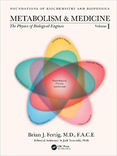 Metabolism and Medicine: The Physics of Biological Engines (Volume 1)