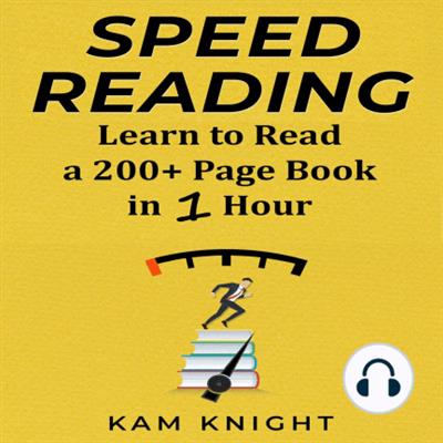 Speed Reading Learn to Read a 200+ Page Book in 1 Hour [Audiobook]