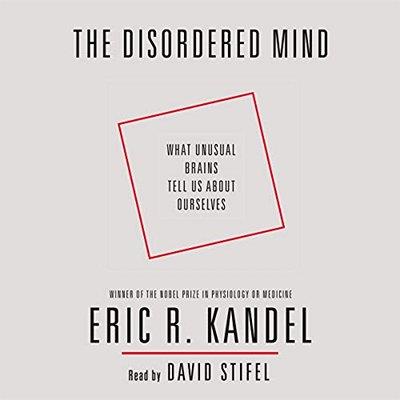 The Disordered Mind What Unusual Brains Tell Us About Ourselves (Audiobook)