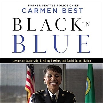 Black in Blue Lessons on Leadership, Breaking Barriers, and Racial Reconciliation [Audiobook]