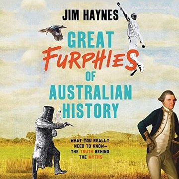 Great Furphies of Australian History [Audiobook]