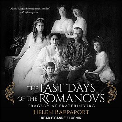 The Last Days of the Romanovs Tragedy at Ekaterinburg (Audiobook)