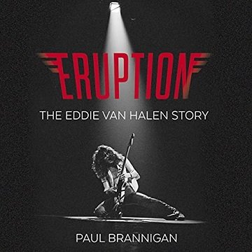 Eruption The Eddie Van Halen Story [Audiobook]