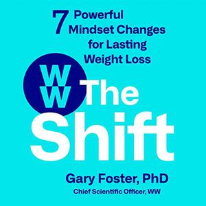 The Shift 7 Powerful Mindset Changes for Lasting Weight Loss [Audiobook]