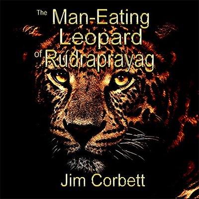 The Man-Eating Leopard of Rudraprayag (Audiobook)