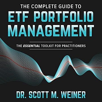 The Complete Guide to ETF Portfolio Management The Essential Toolkit for Practitioners [Audiobook]