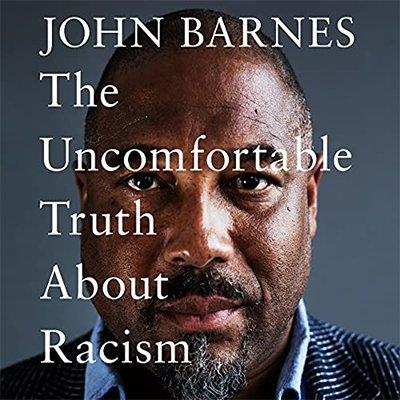 The Uncomfortable Truth About Racism (Audiobook)