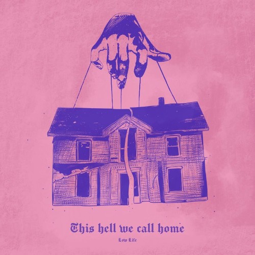 Low Life - This Hell We Call Home (2021)