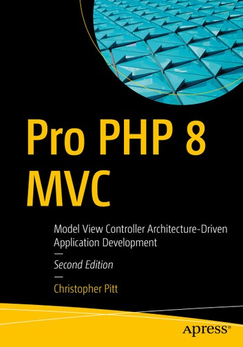 PRO PHP 8 MVC - Christopher Pitt - APRESS (2021)