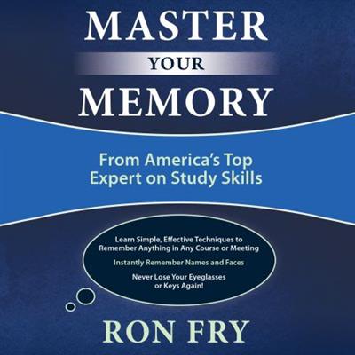 Master Your Memory From America's Top Expert on Study Skills [Audiobook]