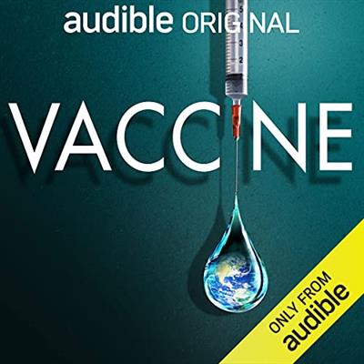 Vaccine How the Breakthrough of a Generation Fought Covid-19 [Audiobook]