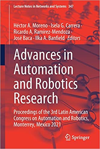 Advances in Automation and Robotics Research: Proceedings of the 3rd Latin American Congress on Automation and Robotics Advances in Automation and Robotics Research: Proceedings of the 3rd Latin American Congress on Automation and Robotics