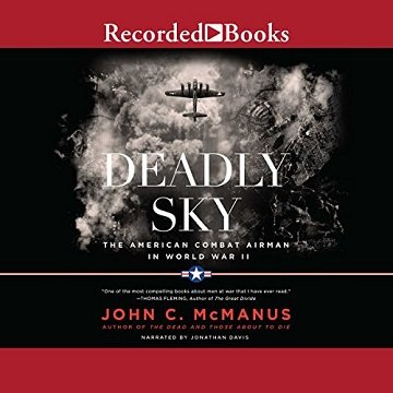 Deadly Sky The American Combat Airman in World War II [Audiobook]
