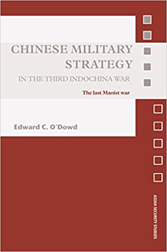 Chinese Military Strategy in the Third Indochina War: The Last Maoist War