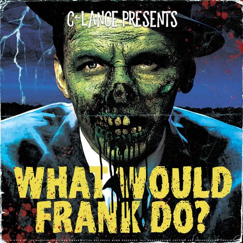 C-Lance - What Would Frank Do? (2021)