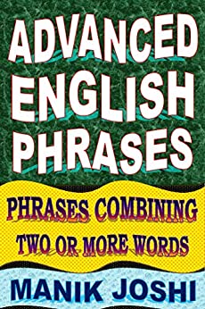 Advanced English Phrases Phrases Combining Two or More Words