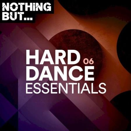 Nothing But... Hard Dance Essentials, Vol. 06 (2021)