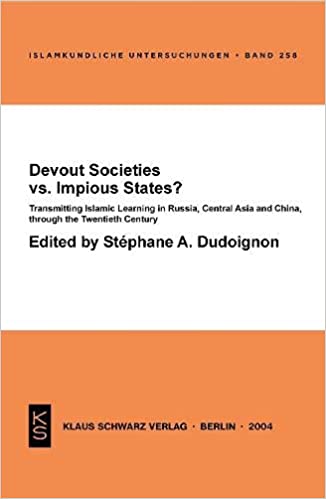 Devout Societies vs. Impious States Transmitting Islamic Learning in Russia, Central Asia and China