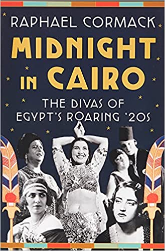 Midnight in Cairo The Divas of Egypt's Roaring 20s