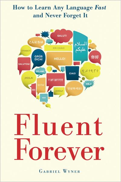 Fluent Forever How to Learn Any Language Fast and Never Forget It (True EPUB)