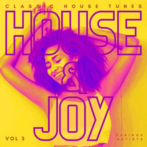 House And Joy (Classic House Tunes), Vol. 3 (2021)