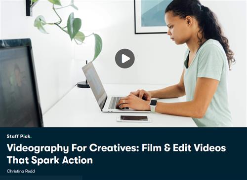 Videography For Creatives - Film & Edit Videos That Spark Action