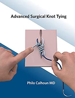 Advanced Surgical Knot Tying Second Edition