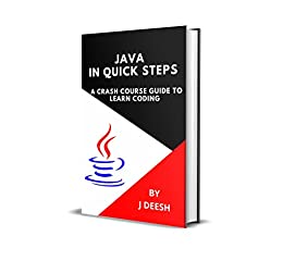 Java In Quick Steps A Crash Course Guide To Learn Coding