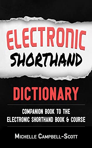 Electronic Shorthand Dictionary Companion book to the Electronic Shorthand book & course