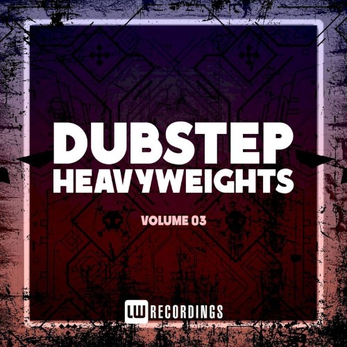 VA | Dubstep Heavyweights, Vol. 03 (2021) MP3