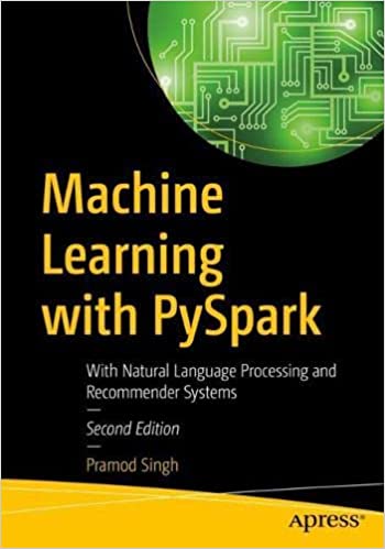 Machine Learning with PySpark With Natural Language Processing and Recommender Systems 2nd Edition