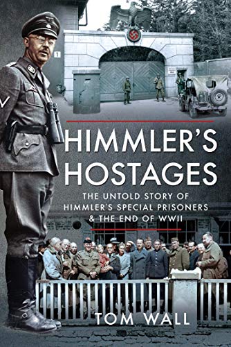 Himmler's Hostages The Untold Story of Himmler's Special Prisoners and the End of WWII (True EPUB)