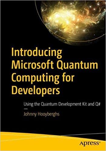 Introducing Microsoft Quantum Computing for Developers Using the Quantum Development Kit and Q#