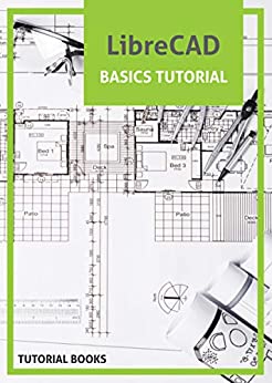 LibreCAD Basics Tutorial Floor Plans, Sectional Elevation of Staircase, Elevation, Roof Plans