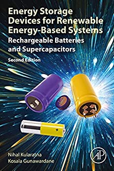 Energy Storage Devices for Renewable Energy-Based Systems Rechargeable Batteries and Supercapacitors 2nd Edition