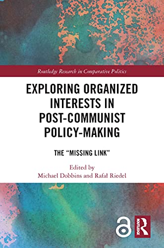 Exploring Organized Interests in Post-Communist Policy-Making