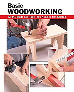 Basic Woodworking All the Skills and Tools You Need