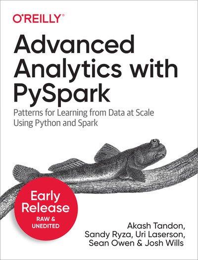 Advanced Analytics with PySpark (Second Early Release)