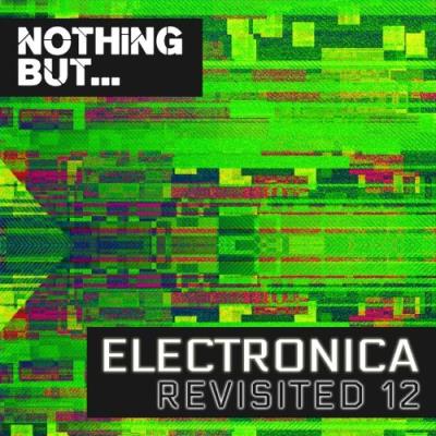 VA - Nothing But... Electronica Revisited, Vol. 12 (2021) (MP3)