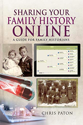 Sharing Your Family History Online A Guide for Family Historians (Tracing Your Ancestors)
