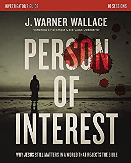 Person of Interest Investigator's Guide Why Jesus Still Matters in a World that Rejects the Bible