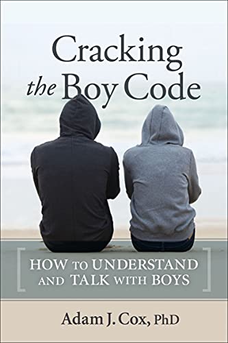 Cracking the Boy Code How to Understand and Talk with Boys