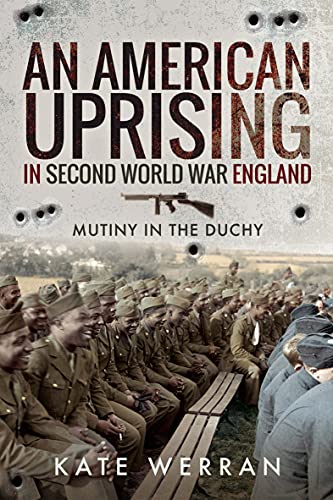 An American Uprising in Second World War England Mutiny in the Duchy (True EPUB)