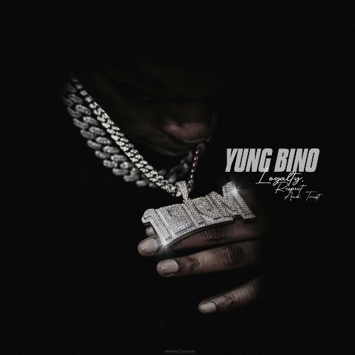 Yung Bino - LOYALTY RESPECT AND TRUST (2021)